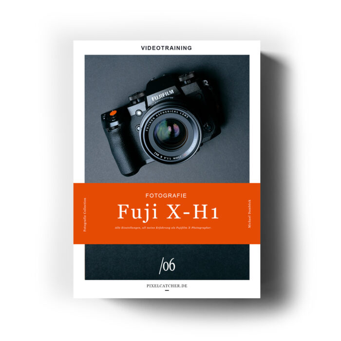 Fujifilm X-H1 Einstellungen Videokurs