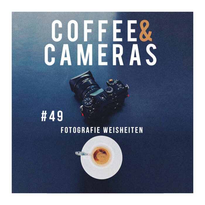 Episode 49: Fotografie Weisheiten